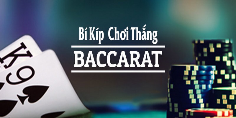 Một số bí quyết hay khi chơi Baccarat là gì?