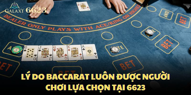 Lý do khiến Baccarat luôn được người chơi lựa chọn tại sảnh casino 6623